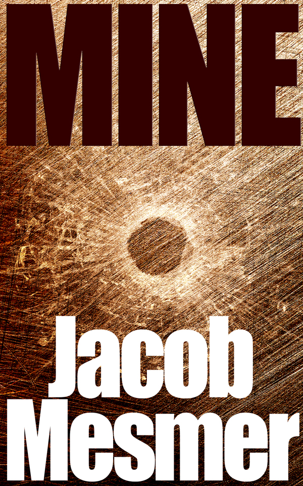 Mine by Jacob Mesmer
